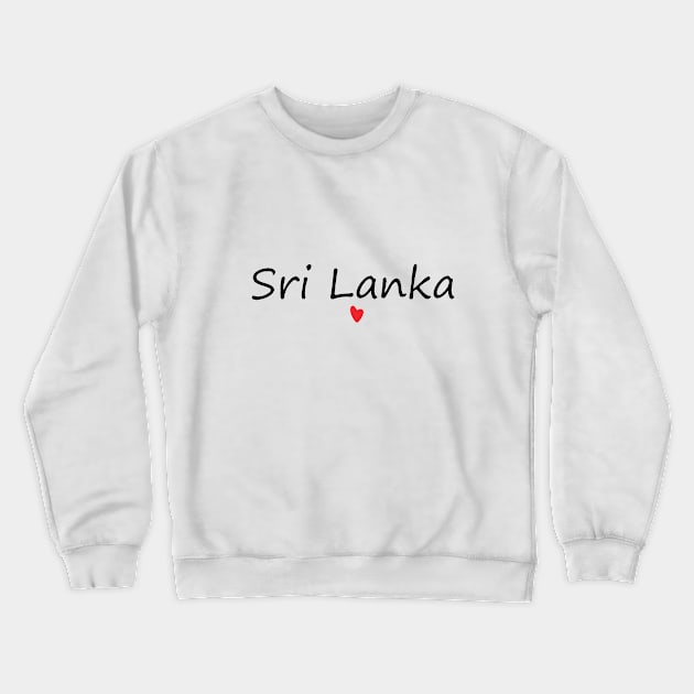Sri Lanka Crewneck Sweatshirt by Heartfeltarts